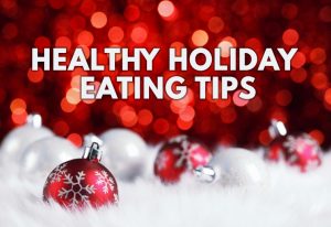 Holiday eating tips